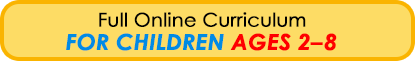 Full Online Curriculum: Preschool through Kindergarten